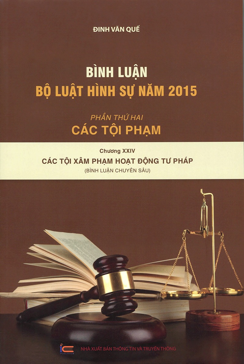 bình luận bộ luật hình sự 2015 - phần 2 các tội phạm - chương xxiv - các tội xâm phạm hoạt động tư pháp - Ảnh 2
