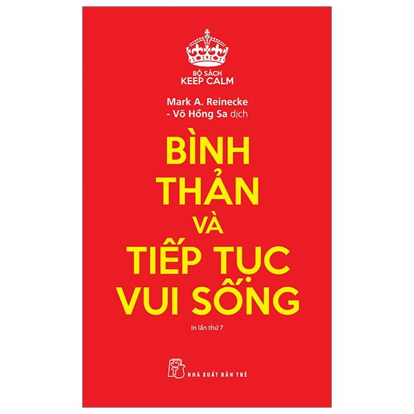 bình thản và tiếp tục vui sống - keep calm (tái bản 2019)