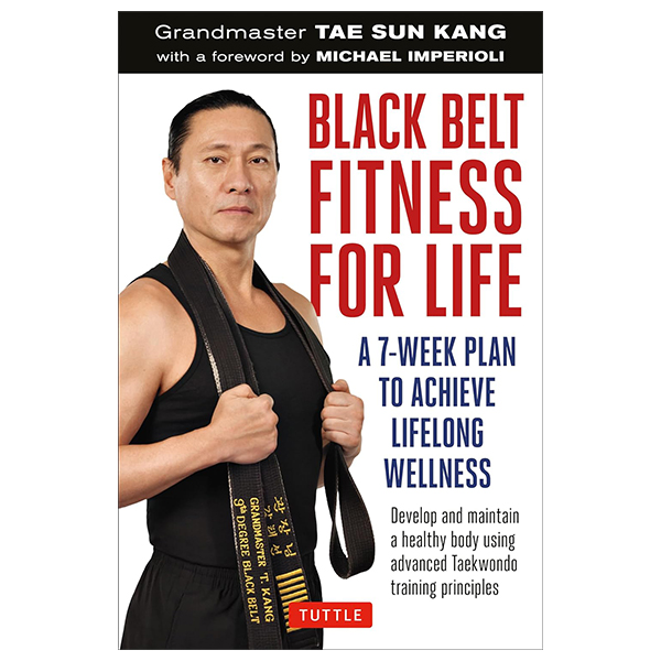 black belt fitness for life: a 7-week plan to achieve lifelong wellness