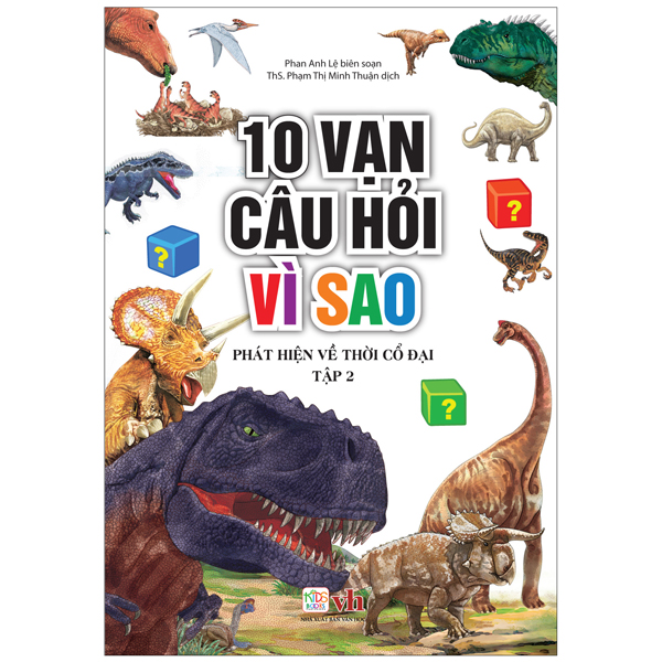 bộ 10 vạn câu hỏi vì sao - phát hiện về thời cổ đại (tập 2)