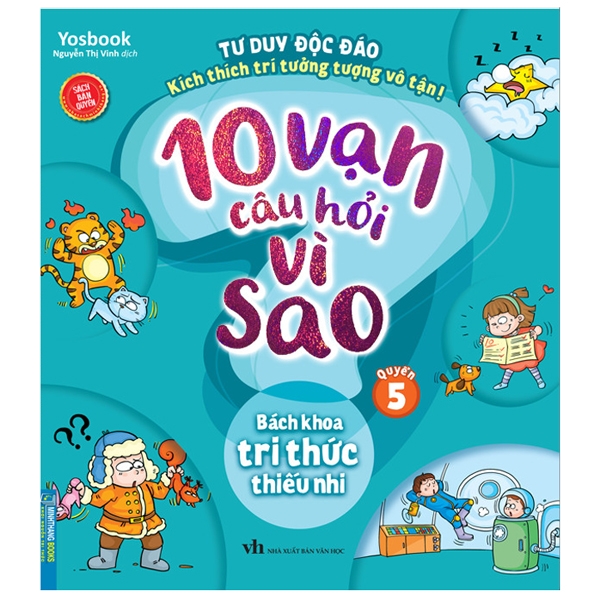 bộ 10 vạn câu hỏi vì sao - quyển 5: bách khoa tri thức thiếu nhi (tái bản)