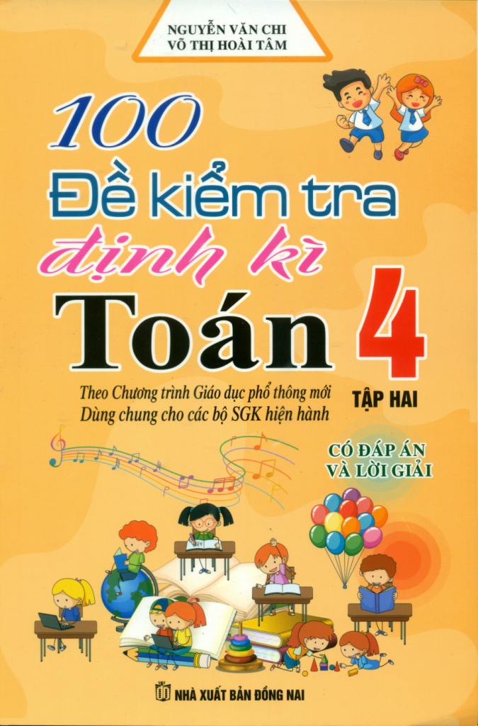 bộ 100 đề kiểm tra định kì toán 4 - tập 2 - có đáp án và lời giải (biên soạn theo chương trình gdpt mới) - Ảnh 2