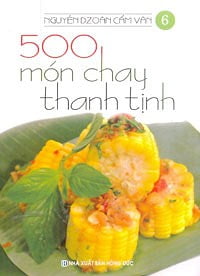 bộ 500 món chay thanh tịnh - tập 6