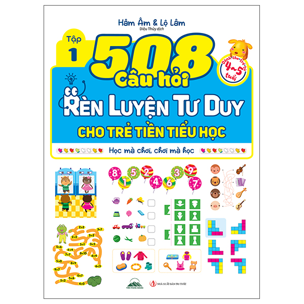 Bộ
						
										
										508 Câu Hỏi Rèn Luyện Tư Duy Cho Trẻ Tiền Tiểu Học - Học Mà Chơi, Chơi Mà Học - Dành Cho Trẻ Từ 4-5 Tuổi - Tập 1