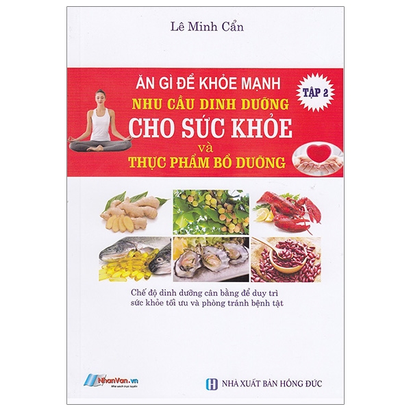 bộ ăn gì để khỏe mạnh - nhu cầu dinh dưỡng cho sức khỏe và thực phẩm bổ dưỡng - tập 2