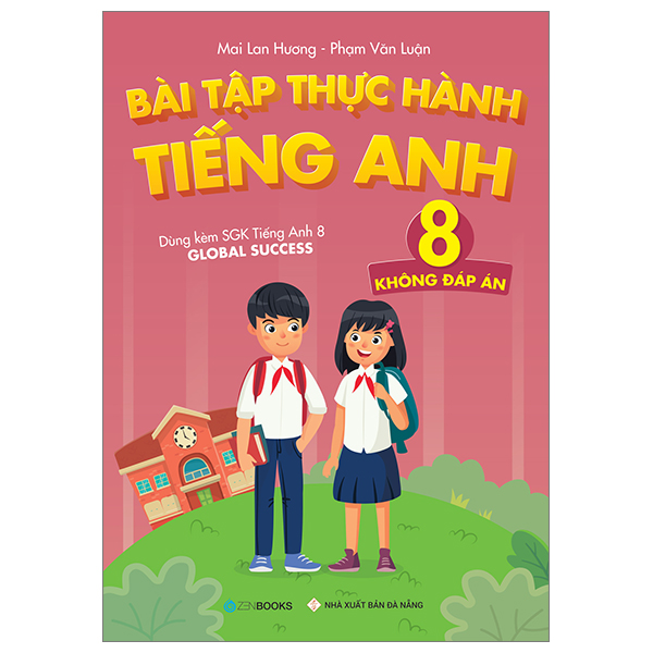 bộ bài tập thực hành tiếng anh 8 - không đáp án (dùng kèm sgk tiếng anh 8 global success)