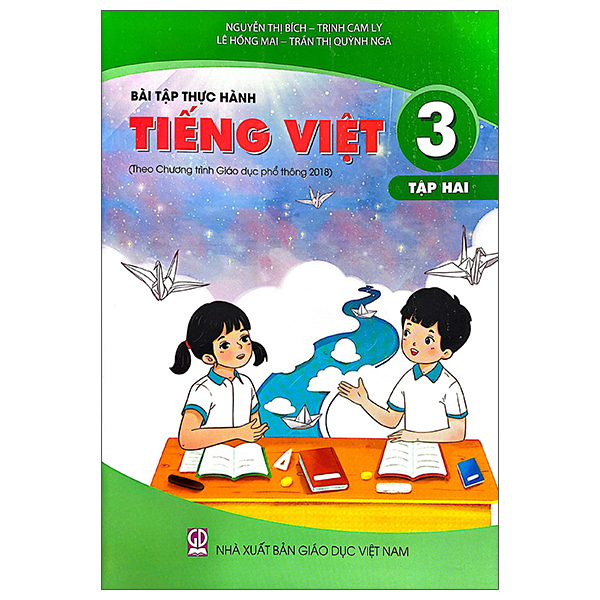 Bộ
Bài Tập Thực Hành Tiếng Việt 3 - Tập 2 (Theo Chương Trình Giáo Dục Phổ Thông 2018)
