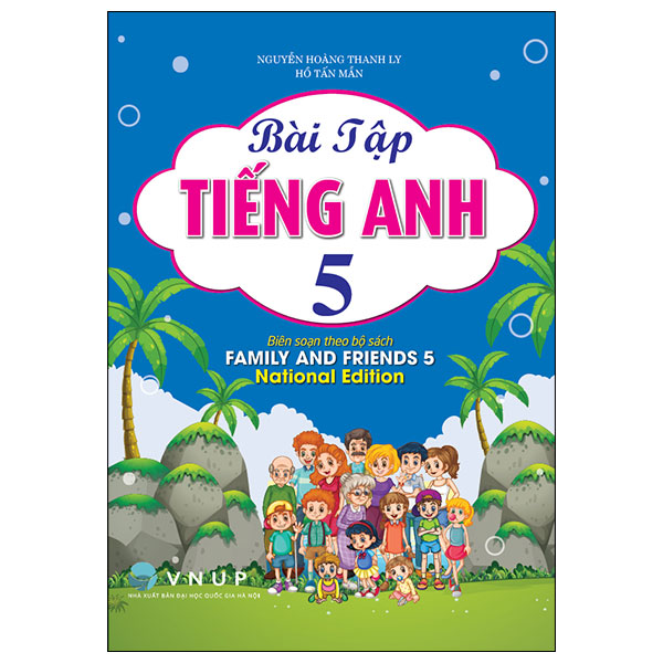 Bộ
Bài Tập Tiếng Anh 5 (Family And Friends 5 - National Edition)