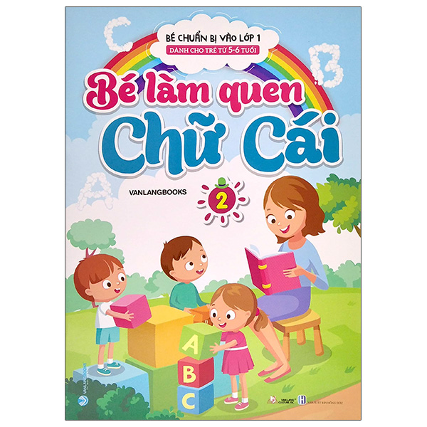 bộ bé chuẩn bị vào lớp 1 - bé làm quen chữ cái - tập 2 (dành cho trẻ từ 5-6 tuổi)