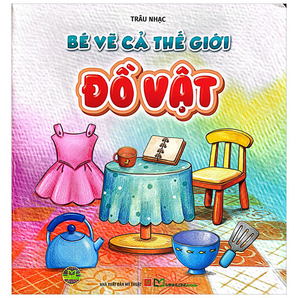Bộ Bé Vẽ Cả Thế Giới - Đồ Vật