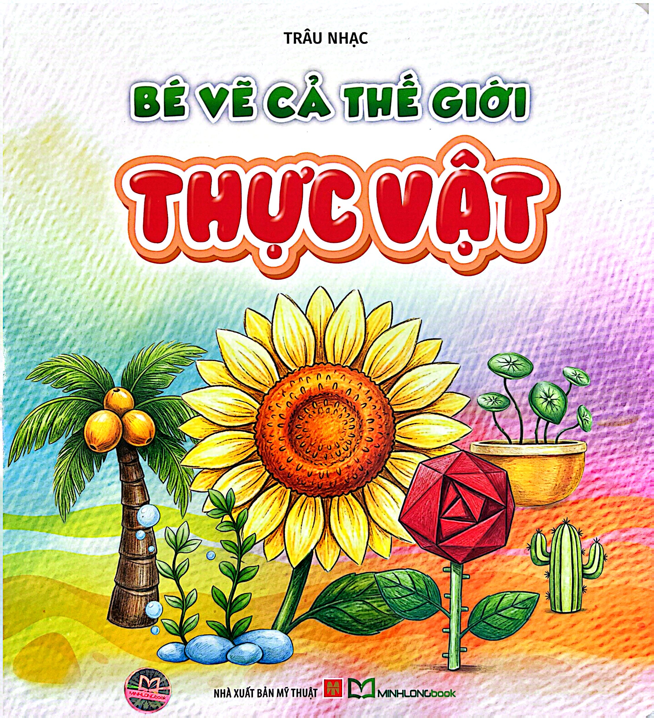 Bộ Bé Vẽ Cả Thế Giới - Thực Vật - Ảnh 2