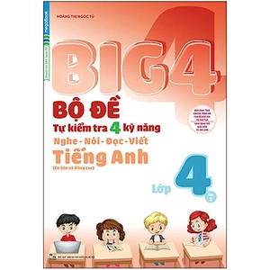 bộ big 4 - bộ đề tự kiểm tra 4 kỹ năng nghe - nói - đọc - viết (cơ bản và nâng cao) tiếng anh lớp 4 - tập 1 - Ảnh 2