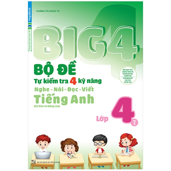 bộ big 4 - bộ đề tự kiểm tra 4 kỹ năng nghe - nói - đọc - viết (cơ bản và nâng cao) tiếng anh lớp 4 - tập 2