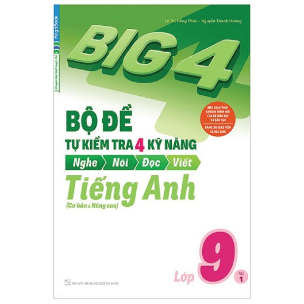 bộ big 4 - bộ đề tự kiểm tra 4 kỹ năng nghe - nói - đọc - viết (cơ bản và nâng cao) tiếng anh lớp 9 - tập 1