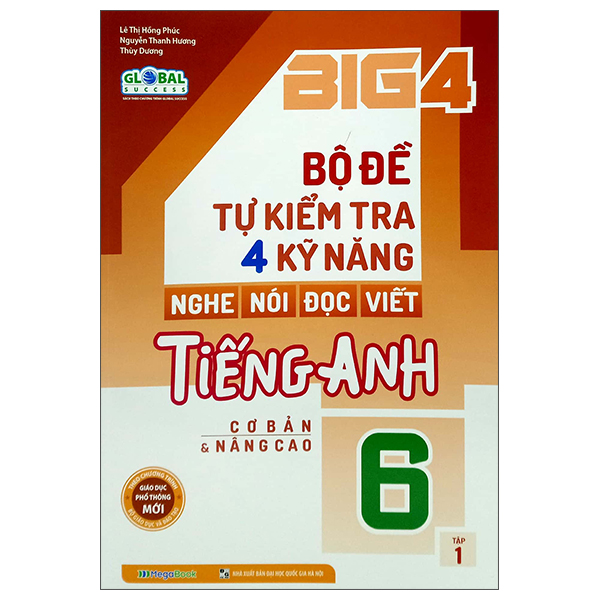 bộ big 4 - bộ đề tự kiểm tra 4 kỹ năng nghe - nói - đọc - viết tiếng anh 6 - tập 1 (cơ bản và nâng cao)