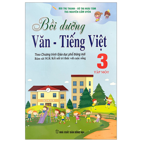 bộ bồi dưỡng văn - tiếng việt 3 - tập 1 (theo chương trình giáo dục phổ thông mới - bám sát sgk kết nối tri thức với cuộc sống)