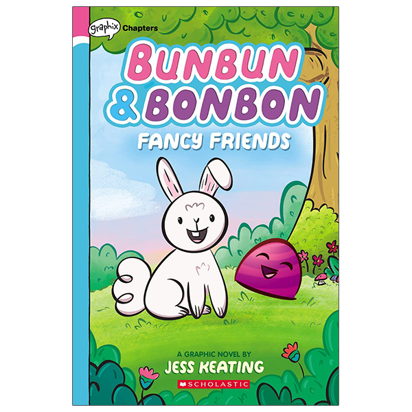 bộ bunbun & bonbon #1: fancy friends: a graphix chapters book