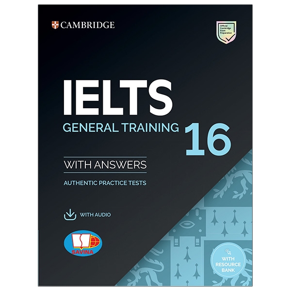 bộ cambridge ielts 16 general training with answers (savina) (kèm audio)