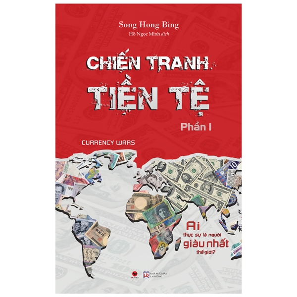 bộ chiến tranh tiền tệ - phần 1 - ai thực sự là người giàu nhất thế giới? (tái bản 2022)