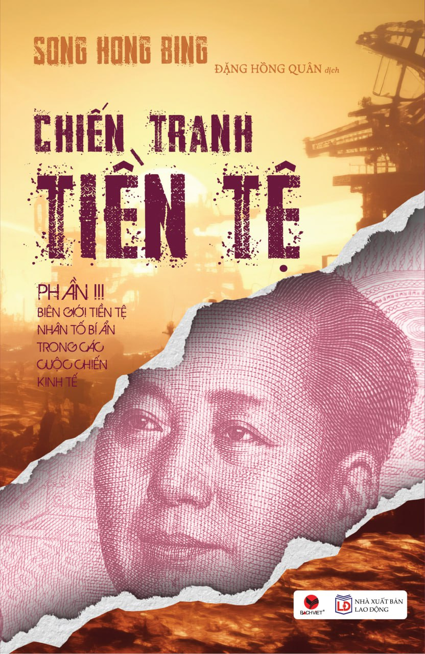 Bộ
Chiến Tranh Tiền Tệ - Phần III - Biên Giới Tiền Tệ - Nhân Tố Bí Ẩn Trong Các Cuộc Chiến Kinh Tế (Tái Bản 2026) - Ảnh 2