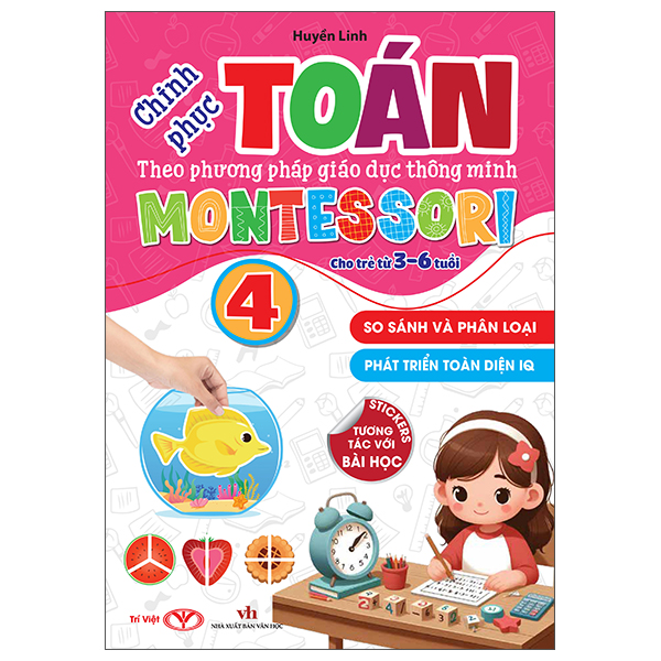 Bo
						
										
										Chinh Phuc Toan Theo Phuong Phap Giao Duc Thong Minh Montessori Cho Tre 3-6 Tuoi - Tap 4 - So Sanh Va Phan Loai