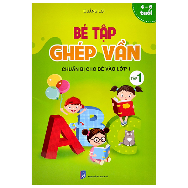 bộ chuẩn bị cho bé vào lớp 1 - bé tập ghép vần - tập 1 (4-6 tuổi)