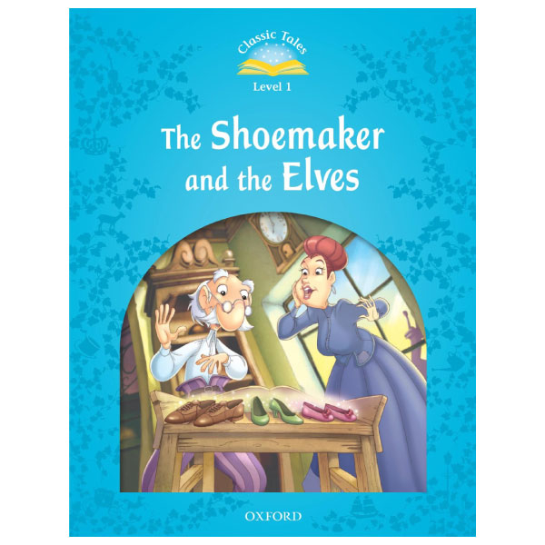 bộ classic tales 1 the shoemaker and the elves n/ed