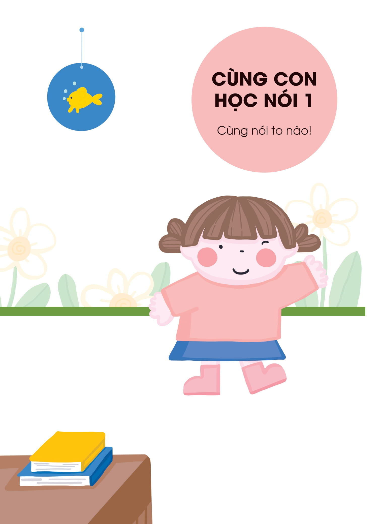 Bộ Cùng Con Học Nói 1 - Cùng Nói To Nào - Ảnh 2