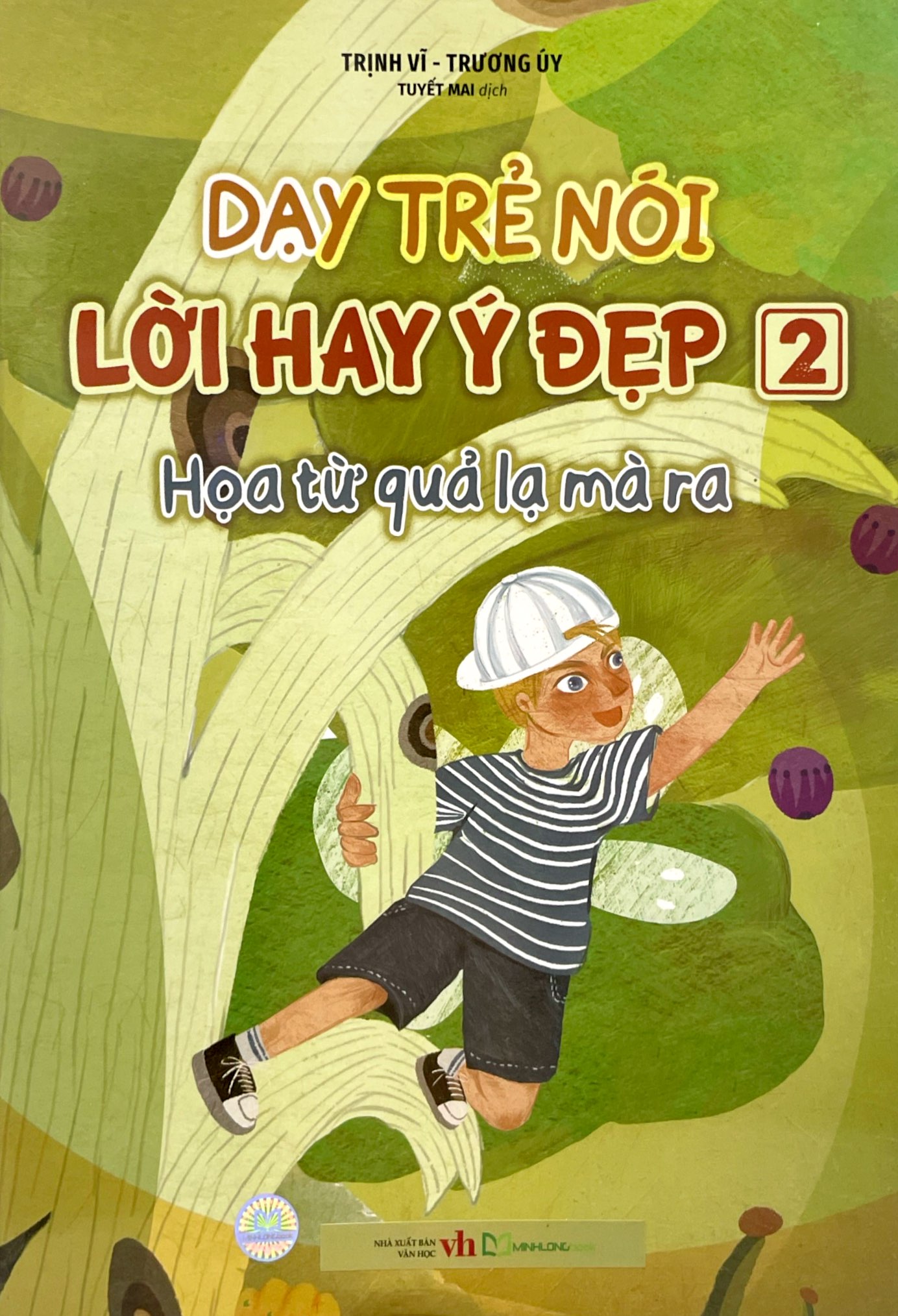 Bộ Dạy Trẻ Nói Lời Hay Ý Đẹp 2 - Họa Từ Quả Lạ Mà Ra - Ảnh 2