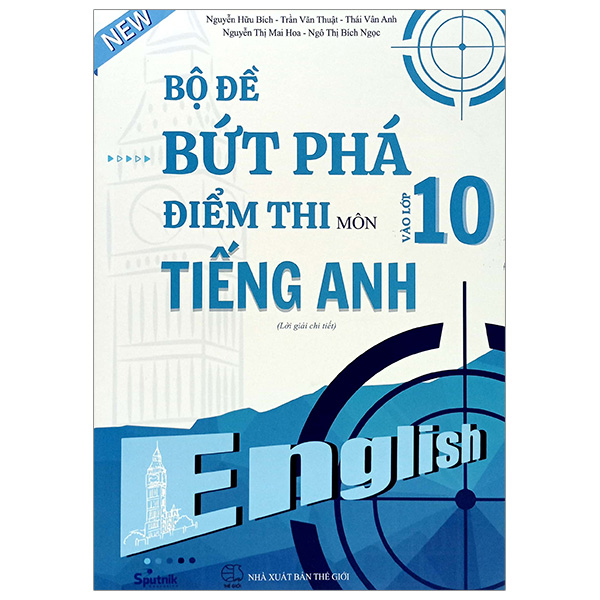 bộ đề bứt phá điểm thi vào lớp 10 môn tiếng anh (lời giải chi tiết)