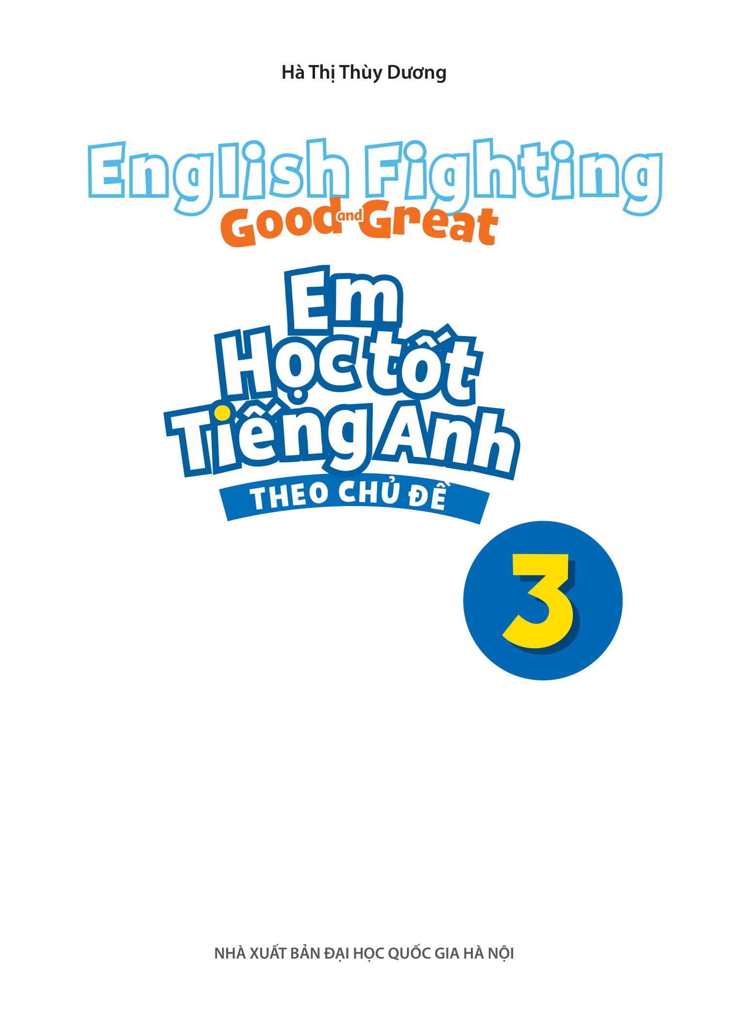 bộ english fighting good and great - em học tốt tiếng anh theo chủ đề 3 - Ảnh 2