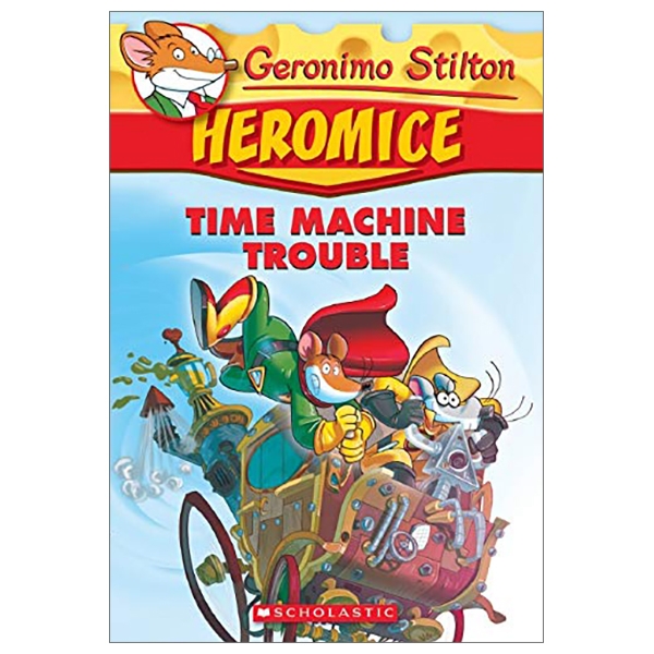 bộ geronimo stilton heromice: #7 time machine trouble