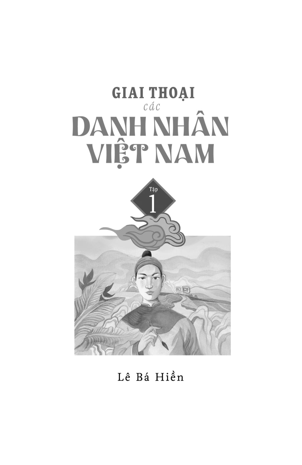 Bộ Giai Thoại Các Danh Nhân Việt Nam - Tập 1 - Ảnh 4