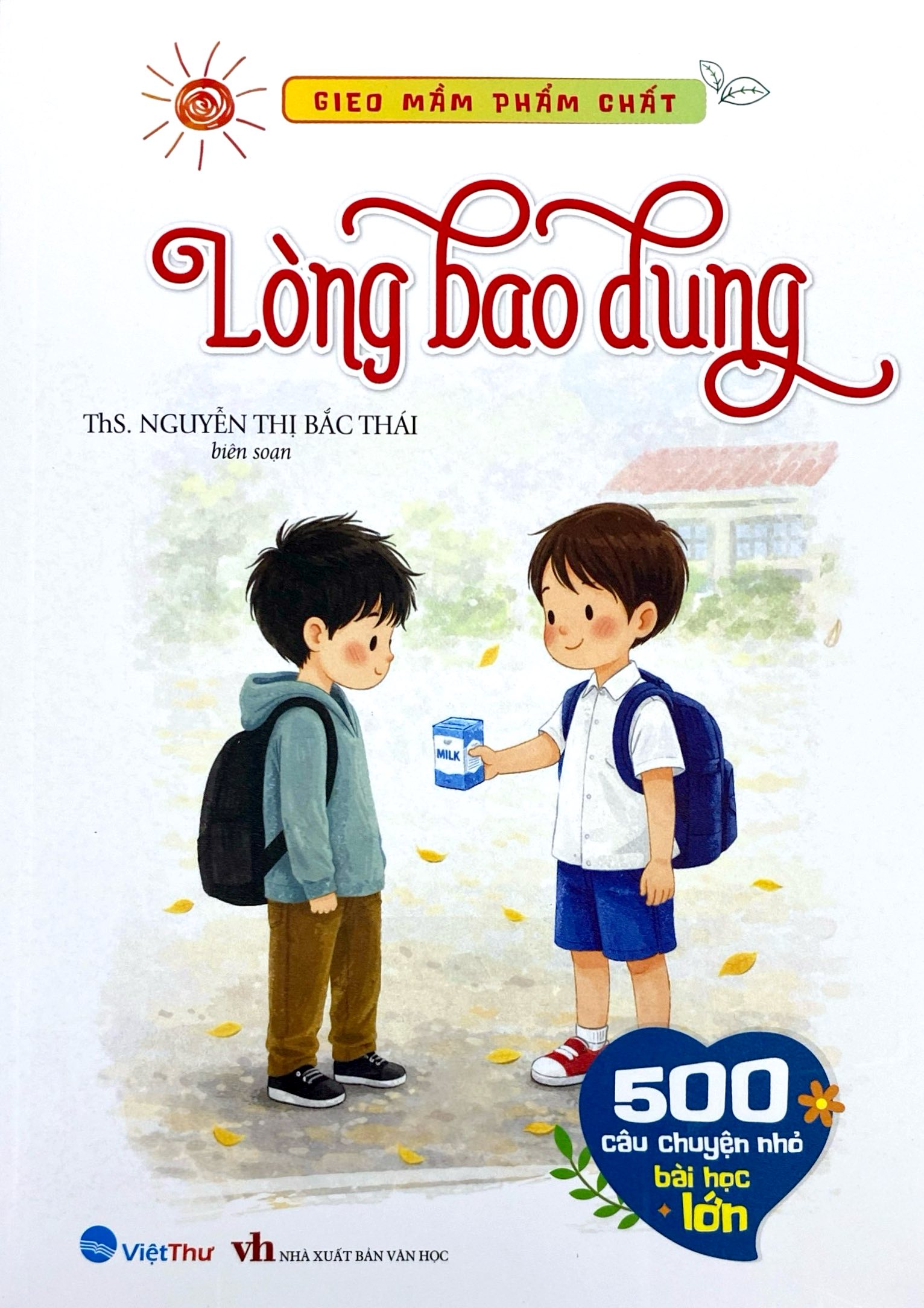 Bộ Gieo Mầm Phẩm Chất - 500 Câu Chuyện Nhỏ Bài Học Lớn - Lòng Bao Dung - Ảnh 2
