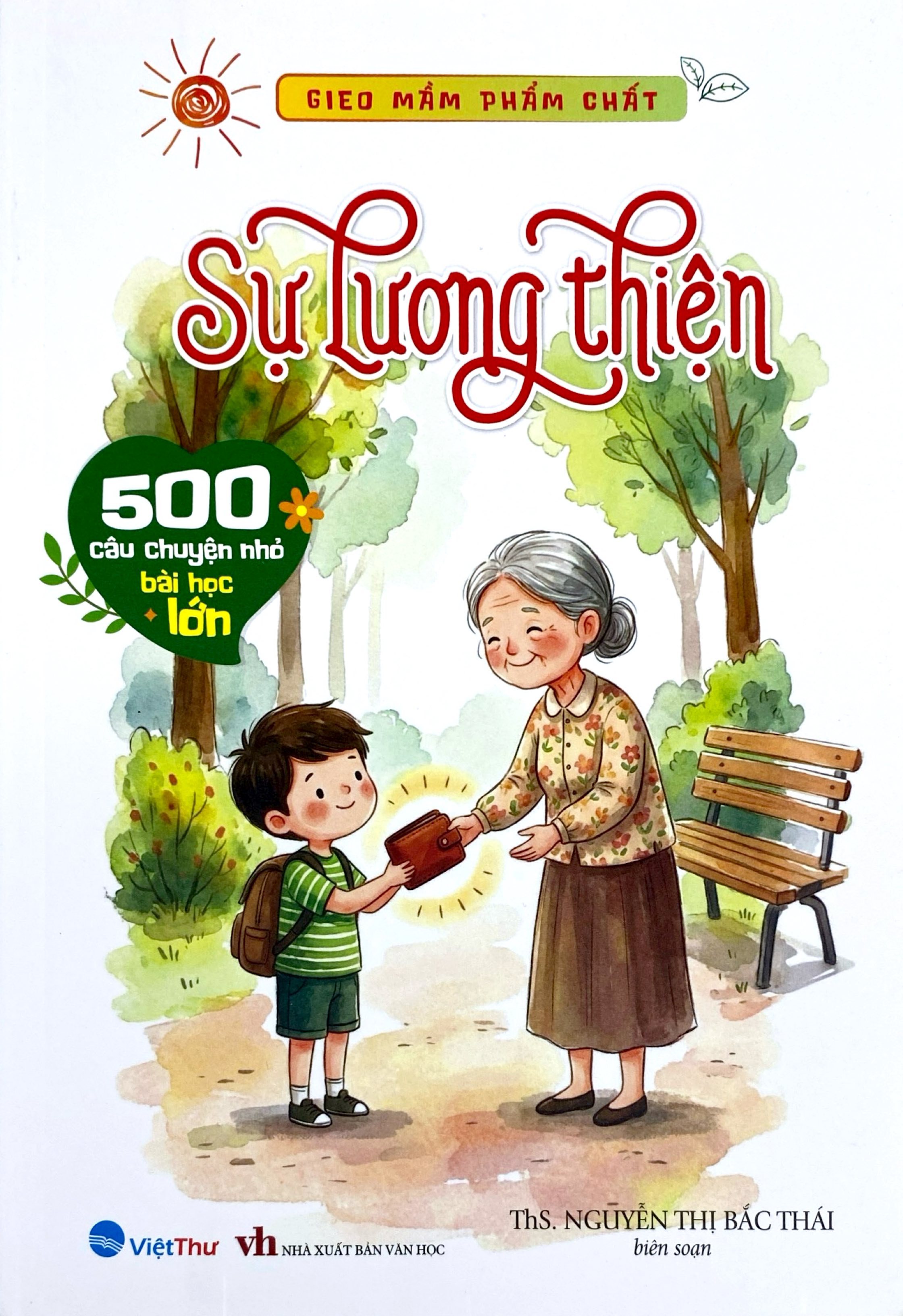 Bộ Gieo Mầm Phẩm Chất - 500 Câu Chuyện Nhỏ Bài Học Lớn - Sự Lương Thiện - Ảnh 2