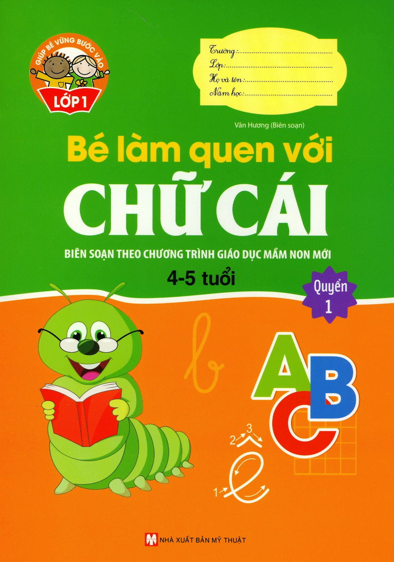 bộ giúp bé vững bước vào lớp 1 - bé làm quen với chữ cái - quyển 1 (4-5 tuổi) (tái bản 2024) - Ảnh 2