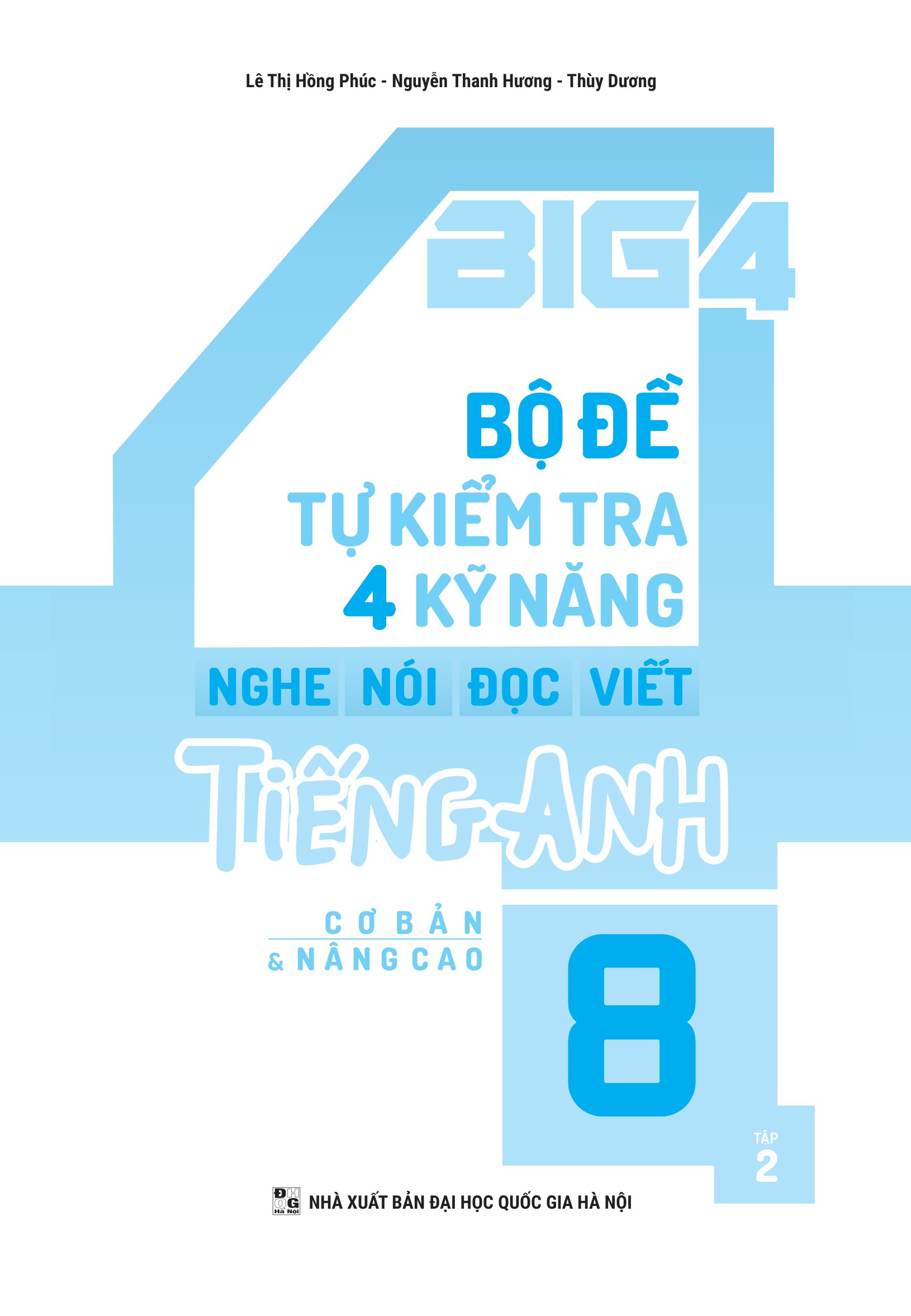bộ global success - big 4 - bộ đề tự kiểm tra 4 kỹ năng nghe-nói-đọc-viết tiếng anh cơ bản và nâng cao 8 - tập 2 - Ảnh 2