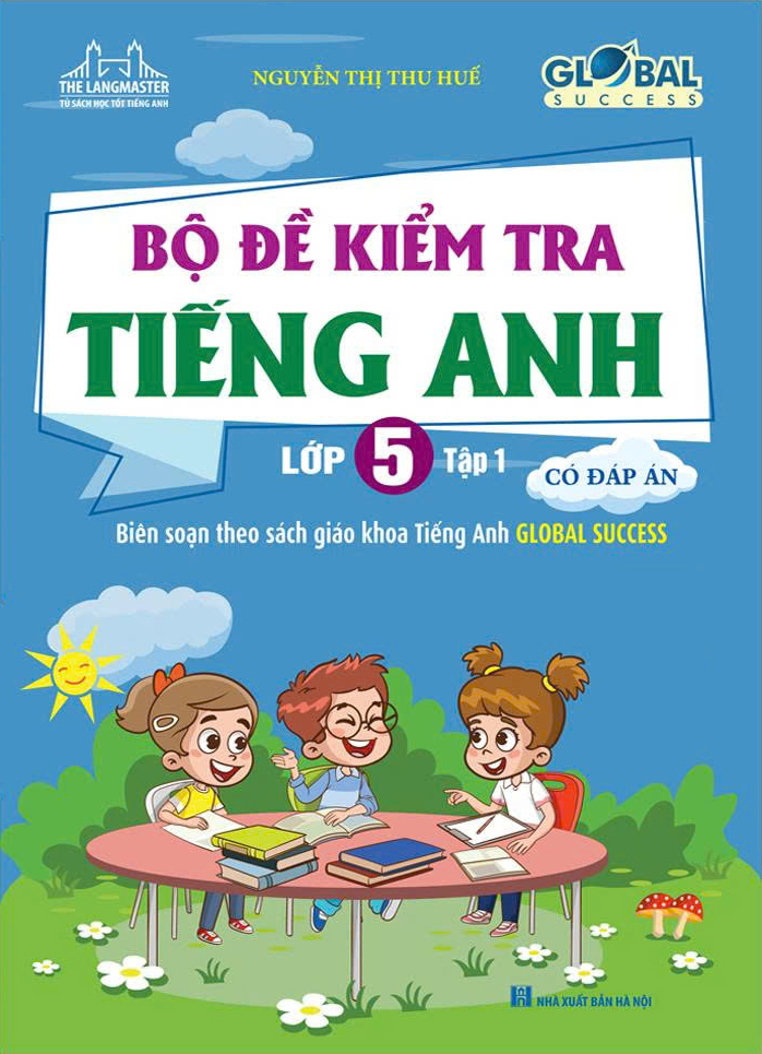 Bộ Global Success - Bộ Đề Kiểm Tra Tiếng Anh lớp 5 - Tập 1 (Có Đáp Án) - Ảnh 2