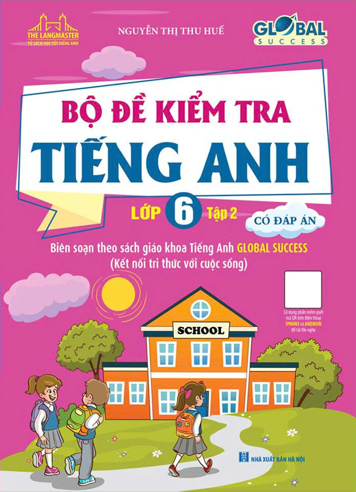 Bộ Global Success - Bộ Đề Kiểm Tra Tiếng Anh Lớp 6 - Tập 2 (Có Đáp Án) (Tái Bản 2026) - Ảnh 2