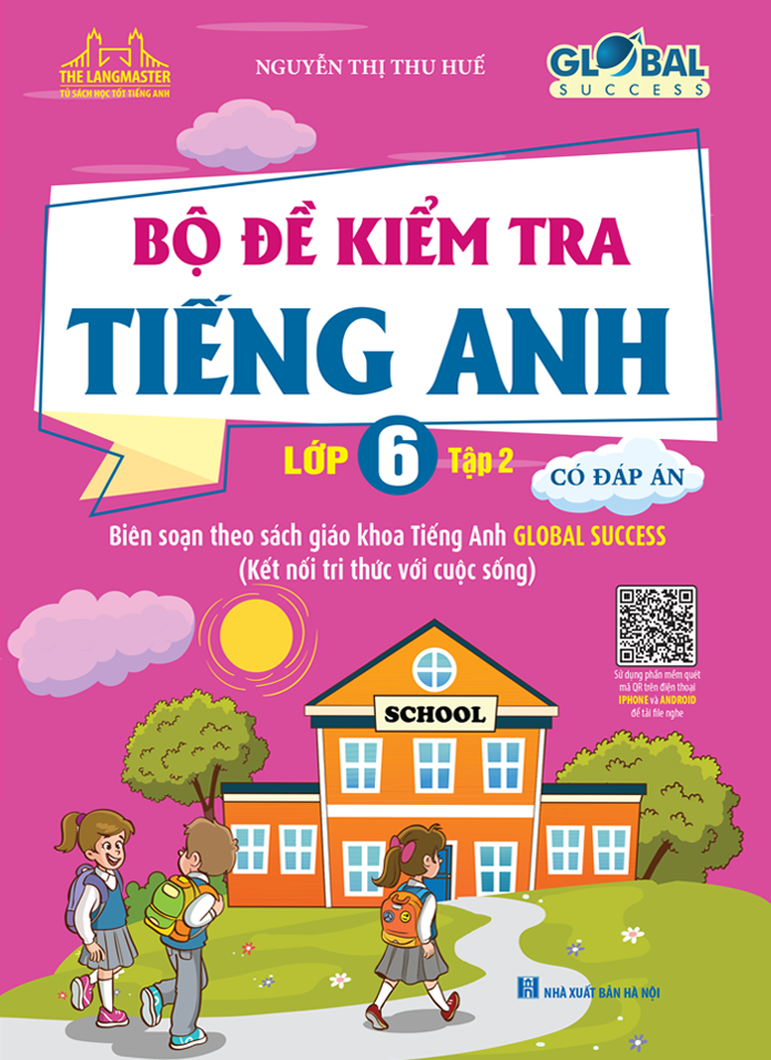 Bộ Global Success - Bộ Đề Kiểm Tra Tiếng Anh Lớp 6 - Tập 2 (Có Đáp Án) (Tái Bản 2026) - Ảnh 3