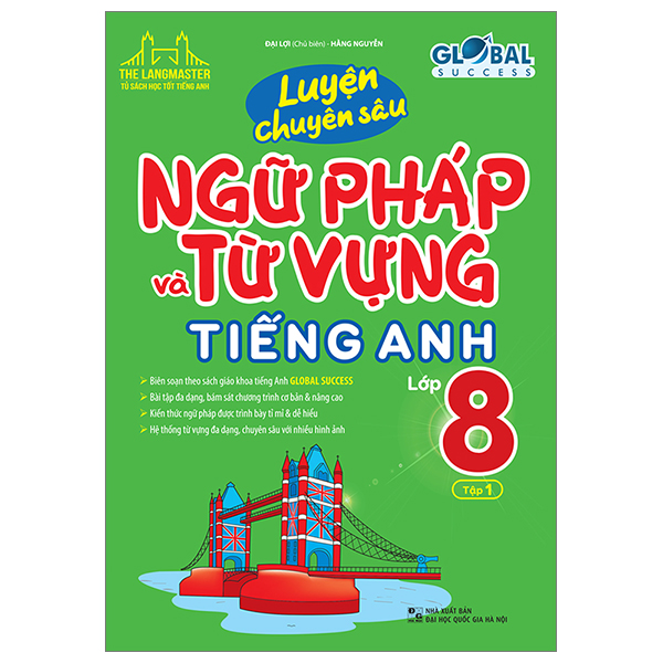 bộ global success - luyện chuyên sâu ngữ pháp và từ vựng tiếng anh lớp 8 - tập 1 (tái bản 2023)