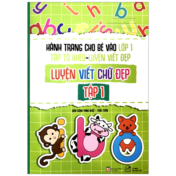 bộ hành trang cho bé vào lớp 1 - tập tô khéo - luyện viết đẹp: luyện viết chứ đẹp - tập 1