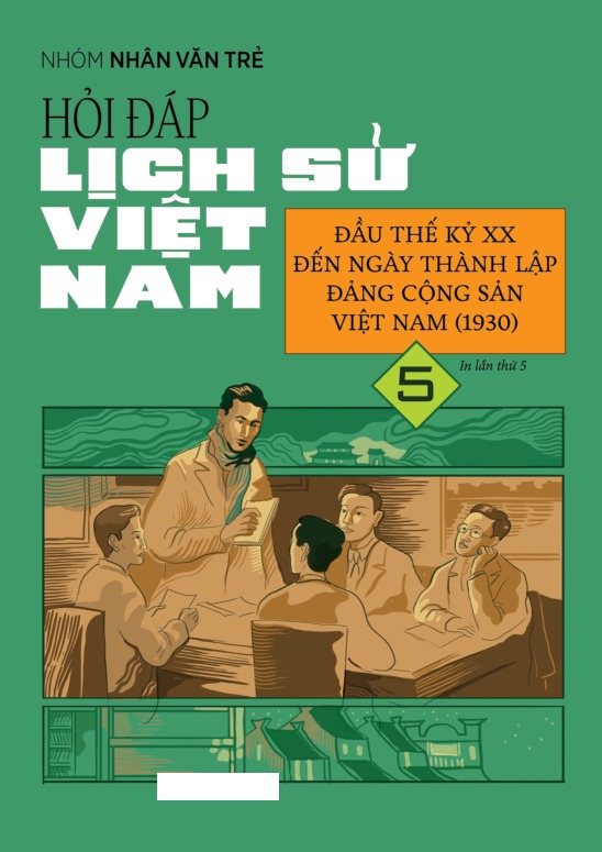 Bộ Hỏi Đáp Lịch Sử Việt Nam - Tập 5 - Đầu Thế Kỷ XX Đến Ngày Thành Lập Đảng Cộng Sản Việt Nam (1930) - Ảnh 2