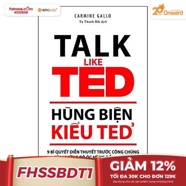 bộ hùng biện kiểu ted 3 - 9 bí quyết diễn thuyết trước công chúng của những bộ óc hàng đầu thế giới (tái bản 2023)