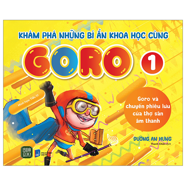 bộ khám phá những bí ẩn khoa học cùng goro - tập 1 - goro và chuyến phiêu lưu của thợ săn âm thanh