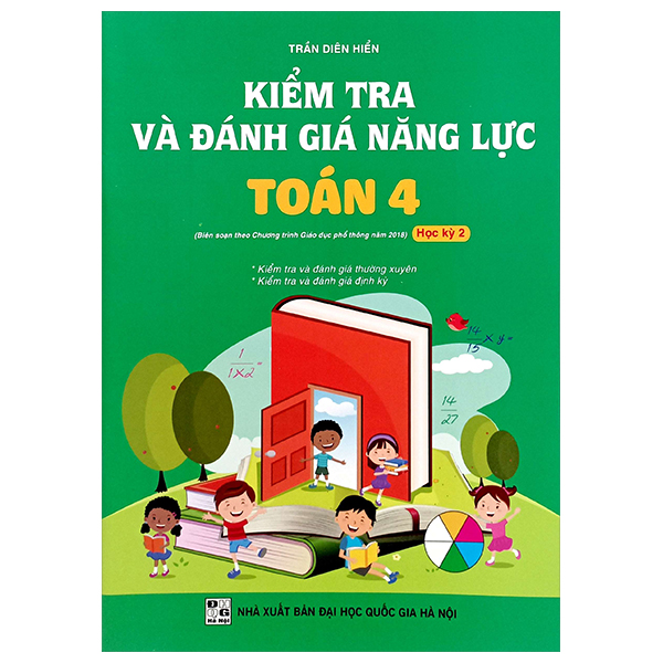 Bo
Kiem Tra Va Danh Gia Nang Luc Toan 4 - Hoc Ky 2 (Bien Soan Theo Chuong Trinh GDPT 2018)