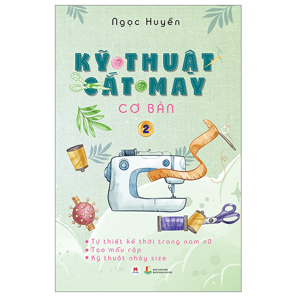 Bo
						
										
										Ky Thuat Cat May Co Ban - Tap 2 - tu Thiet Ke Thoi Trang Nam Nu - Tao Mau Rap - Ky Thuat Nhay Size (Tai Ban 2024)