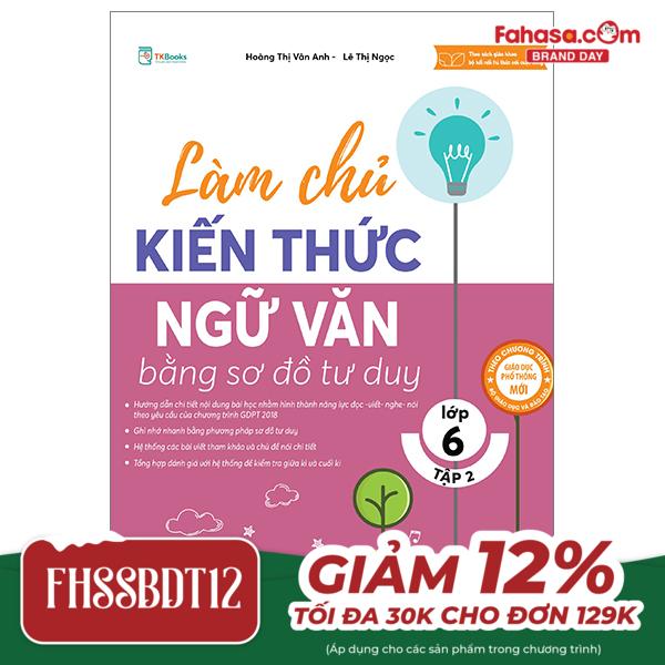 bộ làm chủ kiến thức ngữ văn bằng sơ đồ tư duy lớp 6 - tập 2