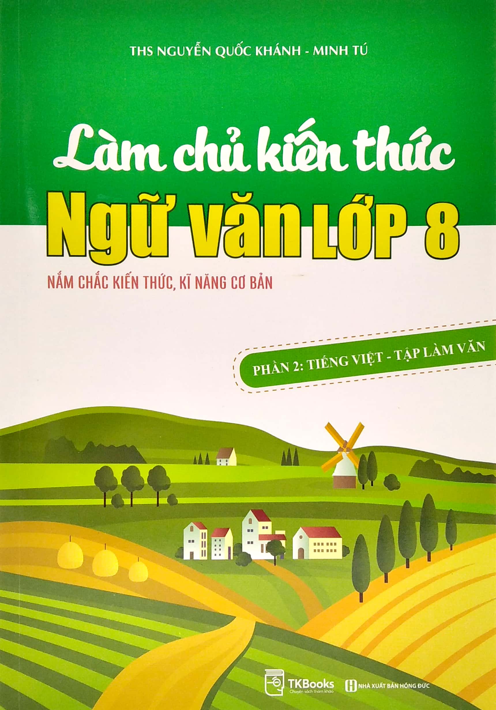 bộ làm chủ kiến thức ngữ văn lớp 8 - phần 2: tiếng việt - tập làm văn - Ảnh 2