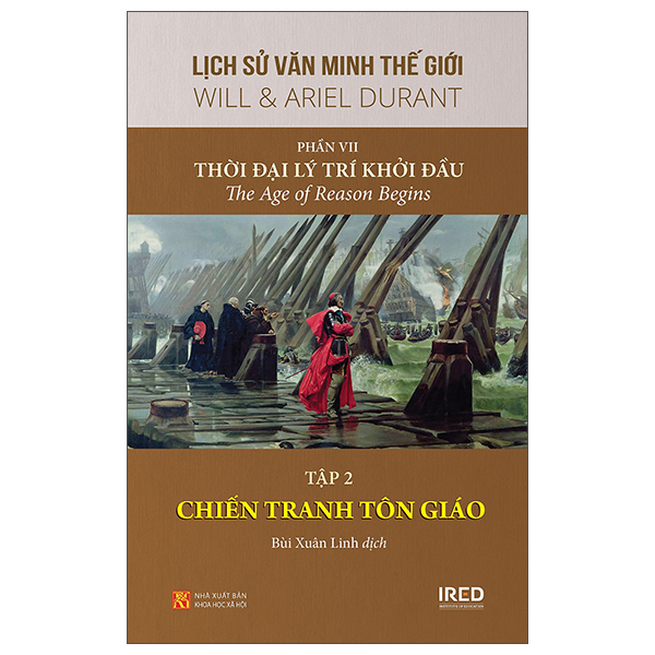 Bộ
Lịch Sử Văn Minh Thế Giới - Phần VII: Thời Đại Lý Trí Khởi Đầu - Tập 2: Chiến Tranh Tôn Giáo - Bìa Cứng